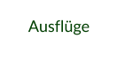 Ausflüge